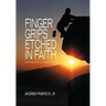 Finger Grips Etched in Faith: Staying the Course of Life