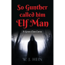 So Gunther Called Him Elf Man: A Grass Clan Curse