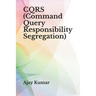 CQRS (Command Query Responsibility Segregation)