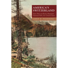 America's Switzerland: Estes Park and Rocky Mountain National Park, the Growth Years