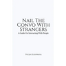Nail The Convo With Strangers: A Guide On Interacting With People