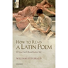 How to Read a Latin Poem: If You Can't Read Latin Yet