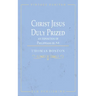 Christ Jesus Duly Prized: An Exposition on Philippians iii. 8-9
