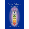 The Lord's Prayer, the Seven Chakras, the Twelve Life Paths - The Prayer of Christ Consciousness as a Light for the Auric Centers and a Map Through Th