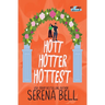 Hott Hotter Hottest: A Steamy Rush Creek Romantic Comedy