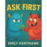 Ask First: Children's Book about Personal Space and Boundaries, Emotions and Big Feelings for Kids, Preschool and Kindergarten, Ages 2-6 (Big Feelings