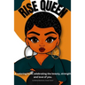 Rise Queen - A coloring book celebrating the beauty, strength and love of you.
