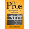 The Pros: The Forgotten Era of Tennis
