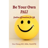 Be Your Own PAL!: Positive Affirmations for Life