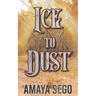 Ice to Dust
