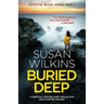 Buried Deep: A completely gripping crime thriller with heart-stopping suspense