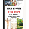 Bible Stories For Kids 8 - 12 Years Old: The Complete illustrated Children's Bible Storybook