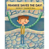 Frankie Saves The Day: A Children's Story About Embracing Differences
