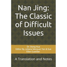 Nan Jing: The Classic of Difficult Issues: A Translation and Notes
