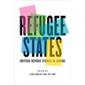 Refugee States: Critical Refugee Studies in Canada