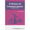 A History of Criminal Justice in England and Wales