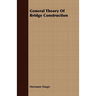 General Theory Of Bridge Construction