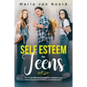 Self Esteem for Teens: Six proven methods for building confidence and achieving success in dating and relationships
