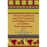 African Traditional and Oral Literature as Pedagogical Tools in Content Area Classrooms, K-12