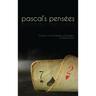 Pensees: Pascal's Thoughts on God, Religion, and Wagers