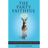 The Party Faithful: How and Why Democrats Are Closing the God Gap