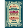 The Heyday of Mental Mediumship: 1880s - 1930s: INVESTIGATORS, MEDIUMS AND COMMUNICATORS