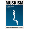 Muskism: A Guide for the Perplexed