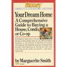 Your Dream Home: A Comprehensive Guide to Buying a House, Condo, or Co-Op