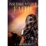 Insurmountable Faith: A love story of faith, determination and courage