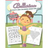 Ballerina Activity and Coloring Book for kids Preschool to 4th grade: Over 20 Fun Designs For Girls - Word Search, learn to draw, connect the dots, co