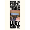 Maybe the People Would Be the Times