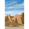 Hiking New Mexico's Chaco Canyon: The Trails, the Ruins, the History