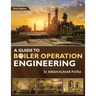 A Guide to Boiler Operation Engineering - For BOE/ 1st Class and 2nd Class Boiler Attendants' Proficiency Examination