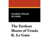 The Farthest Shores of Ursula K. Le Guin