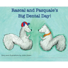 Rascal and Pasquale's Big Dental Day!