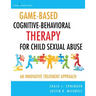 Game-Based Cognitive-Behavioral Therapy for Child Sexual Abuse: An Innovative Treatment Approach