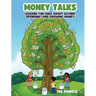 Money Talks: Lessons for Kids About Saving, Spending, and Growing Money
