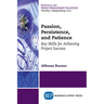 Passion, Persistence, and Patience: Key Skills for Achieving Project Success