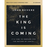 The King Is Coming Bible Study Guide Plus Streaming Video: It's Time to Prepare for the Return of Christ