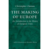 The Making of Europe: An Introduction to the History of European Unity