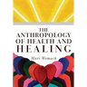 The Anthropology of Health and Healing
