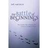 The Battle of Beginnings: Why Neither Side Is Winning the Creation-Evolution Debate