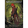 Loyal - A Fairy Tale Retelling of Red Riding Hood