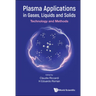 Plasma Applications in Gases, Liquids and Solids: Technology and Methods
