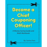 Become a Chief Couponing Officer: A Money Saving Guide and Math Workbook