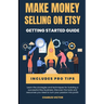 Etsy Success: The Ultimate Guide to Making Money on Etsy