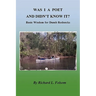 WAS I A POET AND DIDN'T KNOW IT? Basic Wisdom for Dumb Rednecks