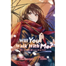 Will You Walk With Me? (Light Novel)