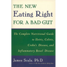 The New Eating Right for a Bad Gut: The Complete Nutritional Guide to Ileitis, Colitis, Crohn's Disease, and Inflammatory Bowel Disease