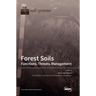 Forest Soils: Functions, Threats, Management